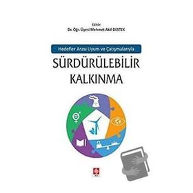 Hedefler Arası Uyum ve Çatışmalarıyla Sürdürülebilir Kalkınma - Mehmet Akif Destek