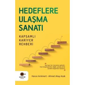 Hedeflere Ulaşma Sanatı Kapsamlı Kariyer Rehberi Cezve Kitap