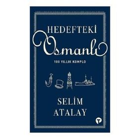 Hedefteki Osmanlı Selim Atalay