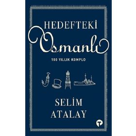 Hedefteki Osmanlı Selim Atalay