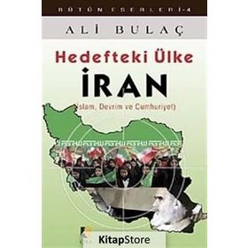 HEDEFTEKI ÜLKE İRAN İSLAM, DEVRIM VE CUMHURIYET - ALI BULAÇ