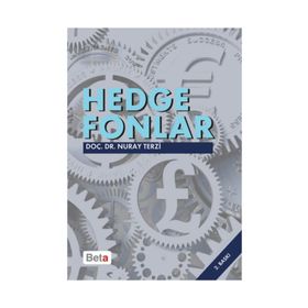 HEDGE FONLARI KÜRESEL FINANS PİYASALARININ GIZEMLI OYUNCULARI - NURAY TERZI