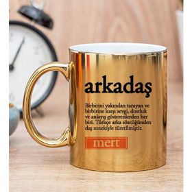 Hediye Dükkanı Kişiye Özel Arkadaş Kelimesi için Anlam Baskılı Gold Kupa Bardak
