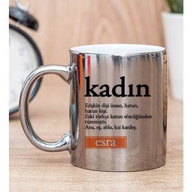 Hediye Dükkanı Kişiye Özel Kadın Kelimesi için Anlam Baskılı Silver Kupa Bardak