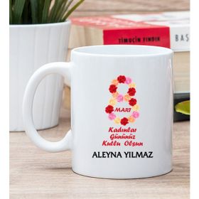 Hediye Dükkanı Kişiye Özel Kadınlar Günü Baskılı Hediyesi Beyaz Kupa Bardak