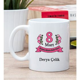 Hediye Dükkanı Kişiye Özel Kadınlar Günü Baskılı Hediyesi Beyaz Kupa Bardak