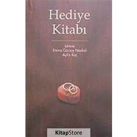 HEDIYE KİTABI - EMINE GÜRSOY NASKALI;AYLIN KOÇ