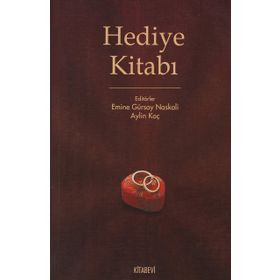 HEDIYE KİTABI - EMINE GÜRSOY NASKALI;AYLIN KOÇ