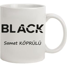 Hediye Rengi İsme Özel Tasarımlı Black Kupa Bardak