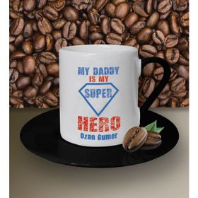 Hediye Zengini Kişiye Özel My Daddy is My Hero Tasarımlı Beyaz Kahve Fincanı