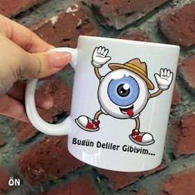 Hediyeci Abla Size Özel Bugün Deliler Gibiyim Seramik Baskılı Beyaz Kupa Bardak