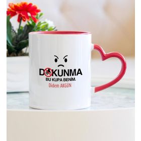 Hediyehanem 119MXYYMH Dokunma Bu Kupa Benim Kalpli Bardak