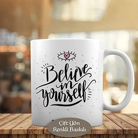 HEDIYELIK-170 Believe İn Yourself Yazılı Motivaston Kupa Bardak