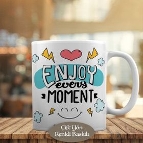 HEDIYELIK-52857 Enjoy Every Moment İngilizce Yazılı Kupa Bardak