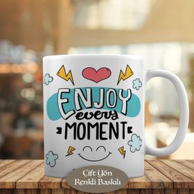 HEDIYELIK-52857 Enjoy Every Moment İngilizce Yazılı Kupa Bardak