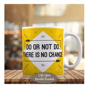 HEDIYELIK-57961 Do Or Not Do Yazılı Motivasyon Kupa Bardak