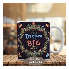 HEDIYELIK-765 Dream Big Yazılı Çiçek Desenli Kupa Bardak