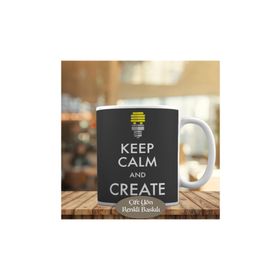 HEDIYELIK-806 Keep Calm And Create Yazılı Motivasyon Kupa Bardak