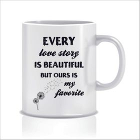 Hediyenza Every Love Story Is Beautiful But Our Is My Favorite Tasarım Kupa Bardak