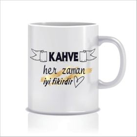 Hediyenza Kahve Her Zaman İyi Fikirdir Tasarım Kupa Bardak