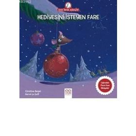 Hediyesini İsteyen Fare - Christine Beigel