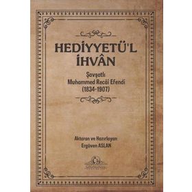 Hediyyetü'l İhvan Muhammed Recâi Efendi