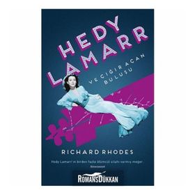 Hedy Lamarr ve Çığır Açan Buluşu - Richard Rhodes
