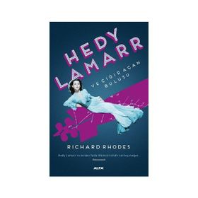 Hedy Lamarr ve Çığır Açan Buluşu - Richard Rhodes