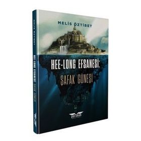 Hee-Long Efsanesi: Şafak Güneşi Melis Öztibet