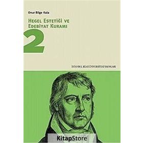 HEGEL ESTETİĞİ VE EDEBIYAT KURAMI 2 - ONUR BILGE KULA