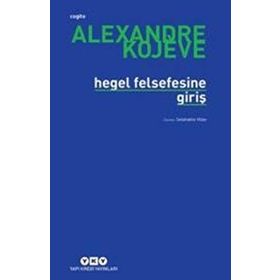 HEGEL FELSEFESINE GİRİŞ - ALEXANDRE KOJEVE