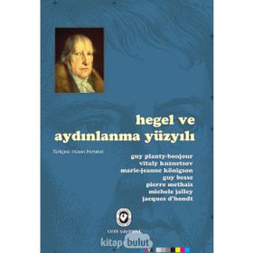 HEGEL VE AYDINLANMA YÜZYILI - GUY PLANTY VD.