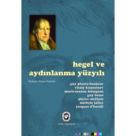 HEGEL VE AYDINLANMA YÜZYILI - GUY PLANTY VD.