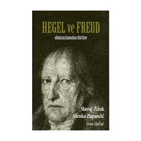 Hegel Ve Freud - Alenka Zupancic,Slavoj Zizek