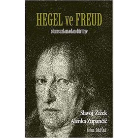 Hegel Ve Freud - Alenka Zupancic,Slavoj Zizek