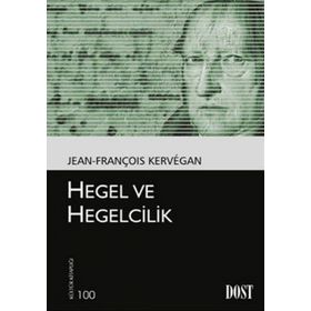 HEGEL VE HEGELCILIK - JEAN-FRANÇOİS KERVEGAN