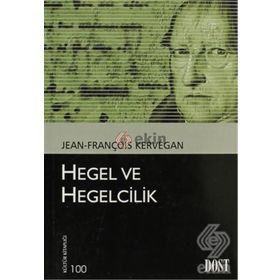 HEGEL VE HEGELCILIK - JEAN-FRANÇOİS KERVEGAN