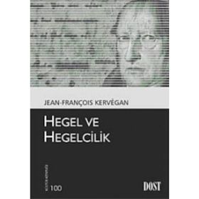 HEGEL VE HEGELCILIK - JEAN-FRANÇOİS KERVEGAN