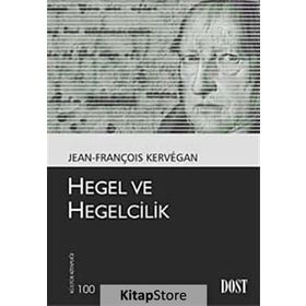 HEGEL VE HEGELCILIK - JEAN-FRANÇOİS KERVEGAN