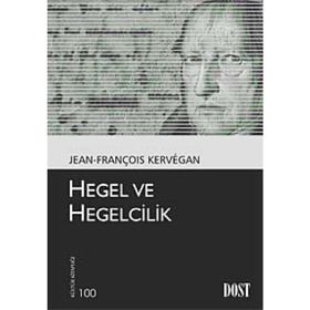 HEGEL VE HEGELCILIK - JEAN-FRANÇOİS KERVEGAN