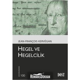 HEGEL VE HEGELCILIK - JEAN-FRANÇOİS KERVEGAN