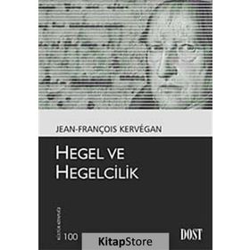 HEGEL VE HEGELCILIK - JEAN-FRANÇOİS KERVEGAN