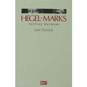 HEGEL VE MARKS İHTİYAÇ KAVRAMI - IAN FRASER