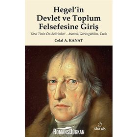 Hegel’in Devlet ve Toplum Felsefesine Giriş - Celal A. Kanat