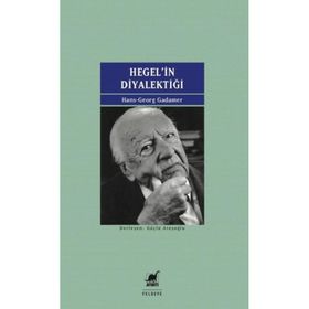 Hegel'in Diyalektiği - Hans Georg Gadamer