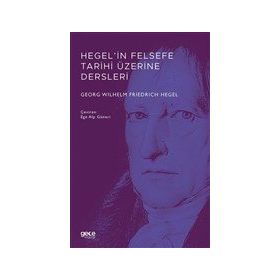 Hegel`in Felsefe Tarihi Üzerine Dersleri Gece Kitaplığı Georg Wilhelm Friedrich