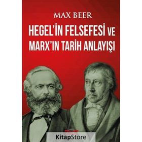 Hegel'in Felsefesi ve Marx'ın Tarih Anlayışı - Max Beer
