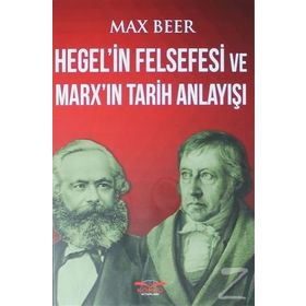 Hegel'in Felsefesi ve Marx'ın Tarih Anlayışı - Max Beer