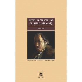 Hegel'in Felsefesine Eleştirel Bir Giriş - Ivan Soll