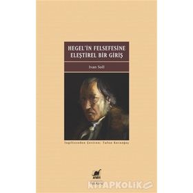 Hegel'in Felsefesine Eleştirel Bir Giriş - Ivan Soll